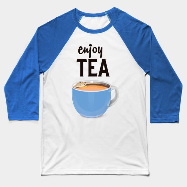 Enjoy Tea Baseball T-Shirt by nickemporium1